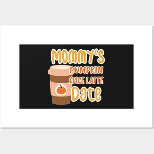 Mommy's Pumpkin Spice Latte Date - Cute Pumpkin Fall Toddler Posters and Art